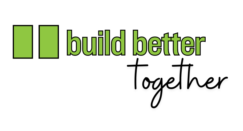 Build Better Together